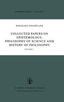 Collected Papers on Epistemology, Philosophy of Science and History of Philosophy: Volume I