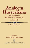 The Human Being in Action: The Irreducible Element In Man Part Ii Investigations At The Intersection Of Philosophy And Psychia