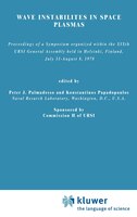 Wave Instabilities In Space Plasmas: Proceedings of a Symposium Organized within the XIXth URSI General Assembly Held in Helsinki,