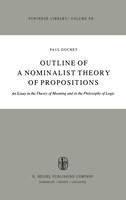 Outline of a Nominalist Theory of Propositions: An Essay in the Theory of Meaning and in the Philosophy of Logic