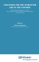 Strategies For The Search For Life In The Universe: A Joint Session of Commissions 16, 40, and 44, Held in Montreal, Canada, Durin