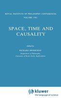 Space, Time And Causality: Royal Institute of Philosophy Conferences Volume 1981