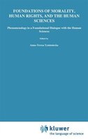 Foundations of Morality, Human Rights, and the Human Sciences: Phenomenology in a Foundational Dialogue with the Human Sciences