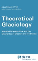 Theoretical Glaciology: Material Science of Ice and the Mechanics of Glaciers and Ice Sheets