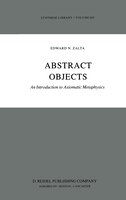 Abstract Objects: An Introduction to Axiomatic Metaphysics