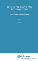 Physics, Philosophy and Psychoanalysis: Essays in Honor of Adolf Grünbaum