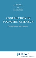 Aggregation In Economic Research: From Individual to Macro Relations