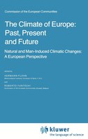 The Climate of Europe: Past, Present and Future: Natural and Man-Induced Climatic Changes: A European Perspective