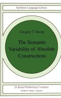 The Semantic Variability Of Absolute Constructions