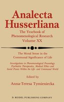 The Moral Sense in the Communal Significance of Life: Investigations in Phenomenological Praxeology: Psychiatric Therapeutics, Med