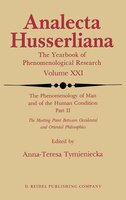 The Phenomenology of Man and of the Human Condition: II: The Meeting Point Between Occidental and Oriental Philosophies