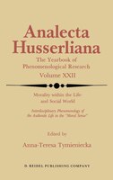Morality within the Life- and Social World: Interdisciplinary Phenomenology of the Authentic Life in the Moral Sense
