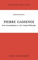 Pierre Gassendi: From Aristotelianism to a New Natural Philosophy
