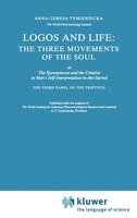 Logos and Life: The Three Movements of the Soul: The Spontaneous and the Creative in Man's Self-Interpretation-in-the-Sacred