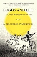 Logos and Life: The Three Movements of the Soul: The Spontaneous and the Creative in Man's Self-Interpretation-in-the-Sacred