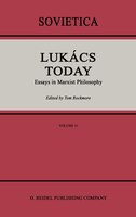 Lukács Today: Essays in Marxist Philosophy