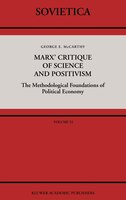 Marx' Critique Of Science And Positivism: The Methodological Foundations of Political Economy