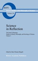 Science in Reflection: The Israel Colloquium: Studies in History, Philosophy, and Sociology of Science Volume 3
