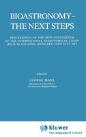 Bioastronomy - The Next Steps: Proceedings of the 99th Colloquium of the International Astronomical Union held in Balaton, Hungary