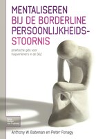 Mentaliseren Bij De Borderline Persoonlijkheidsstoornis: Praktische Gids Voor Hulpverleners In De Ggz