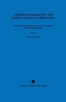 European Integration And International Co-ordination: Studies In Transnational Economic Law In Honour Of Claus-dieter Ehlermann