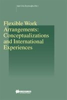 Flexible Work Arrangements: Conceptualizations And International Experiences