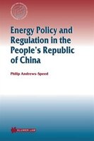 Energy Policy And Regulation In The People's Republic Of China