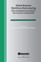 Global Business Workforce Restructuring: Labour And Employment Law And Benefits
