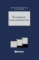 E-commerce: Law And Jurisdiction: Comparative Law Yearbook Of International Business - Special Issue 2002