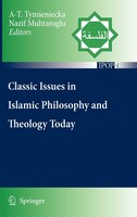 Classic Issues in Islamic Philosophy and Theology Today