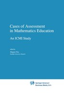 Cases of Assessment in Mathematics Education: An ICMI Study