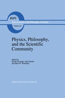 Physics, Philosophy, and the Scientific Community: Essays in the philosophy and history of the natural sciences and mathematics In
