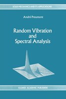 Random Vibration And Spectral Analysis/vibrations Aleatoires Et Analyse Spectral