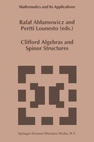 Clifford Algebras and Spinor Structures: A Special Volume Dedicated to the Memory of Albert Crumeyrolle (1919-1992)