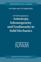 IUTAM Symposium on Anisotropy, Inhomogeneity and Nonlinearity in Solid Mechanics: Proceedings of the IUTAM-ISIMM Symposium held in