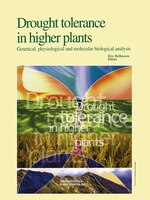 Drought Tolerance In Higher Plants: Genetical, Physiological And Molecular Biological Analysis