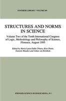 Structures and Norms in Science: Volume Two of the Tenth International Congress of Logic, Methodology and Philosophy of Science, F