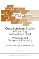 Cross-language Studies Of Learning To Read And Spell: : Phonologic And Orthographic Processing