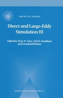 Direct and Large-Eddy Simulation III: Proceedings of the Isaac Newton Institute Symposium / ERCOFTAC Workshop held in Cambridge, U