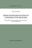 From Instrumentalism to Constructive Realism: On Some Relations Between Confirmation, Empirical Progress, and Truth Approximation