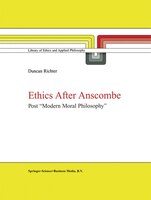 Ethics After Anscombe: Post Modern Moral Philosophy