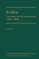 Eroica: The Quest for Oil in Indonesia (1850-1898)
