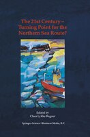 The 21st Century - Turning Point for the Northern Sea Route?: Proceedings of the Northern Sea Route User Conference, Oslo, 18-20 N