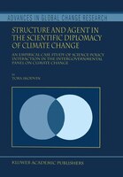 Structure and Agent in the Scientific Diplomacy of Climate Change: An Empirical Case Study of Science-Policy Interaction in the In