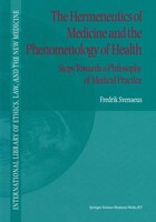 The Hermeneutics of Medicine and the Phenomenology of Health: Steps Towards a Philosophy of Medical Practice