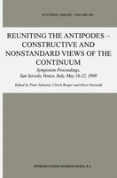 Reuniting the Antipodes - Constructive and Nonstandard Views of the Continuum: Symposium Proceedings, San Servolo, Venice, Italy,