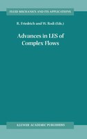 Advances in LES of Complex Flows: Proceedings Of The Euromech Colloquium 412, Held In Munich, Germany 4a6 October 2000