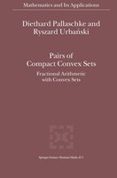 Pairs of Compact Convex Sets: Fractional Arithmetic with Convex Sets