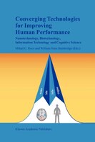 Converging Technologies for Improving Human Performance: Nanotechnology, Biotechnology, Information Technology and Cognitive Scien