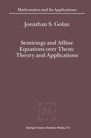 Semirings and Affine Equations over Them: Theory and Applications